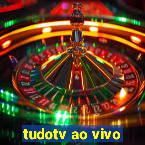 tudotv ao vivo